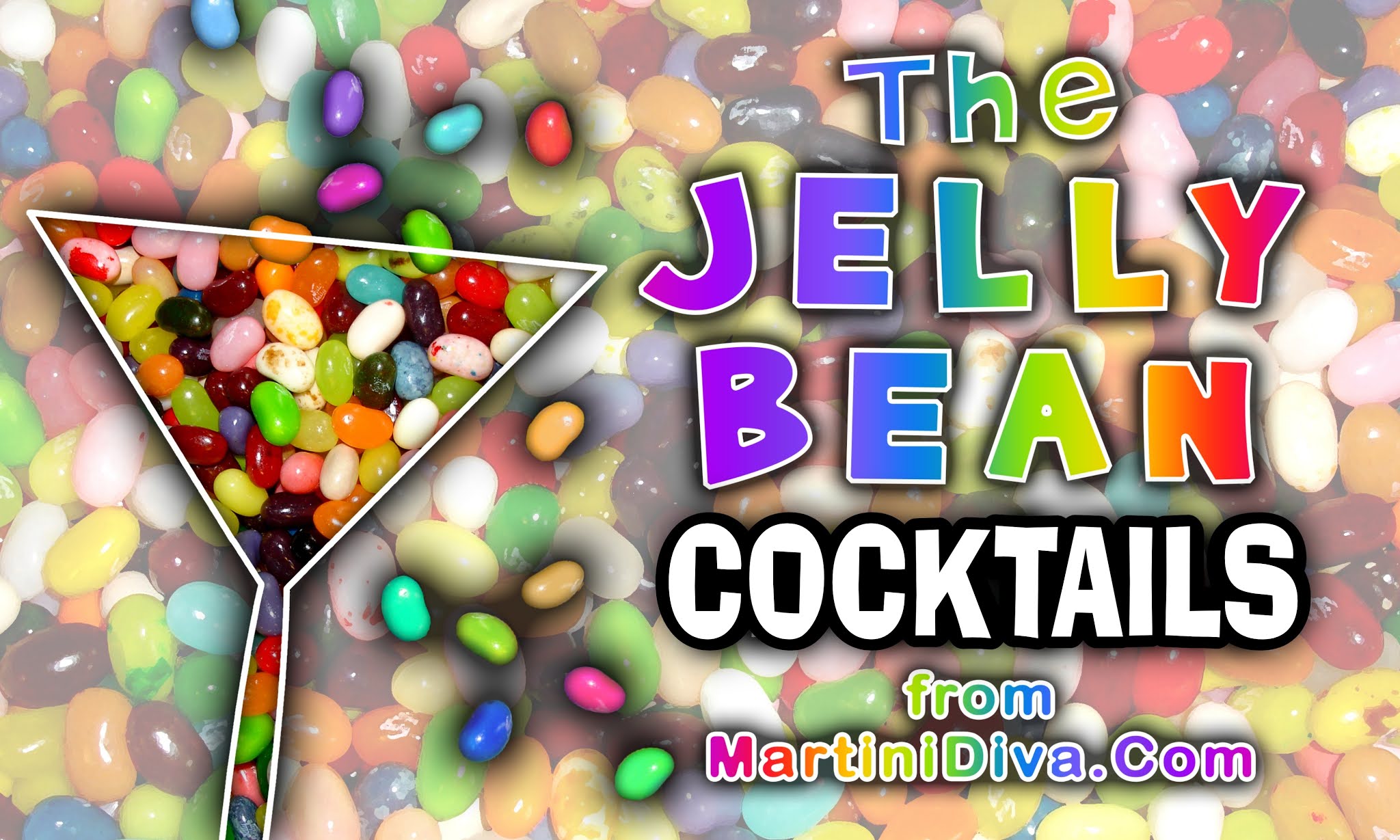 The MARTINI DIVA JELLY BEAN VODKA & COCKTAIL RECIPES