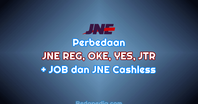 Perbedaan%2BJNE%2BREG%2BOKE%2BYES%2Bdan%2BJTR%2BJOB%2Bdan%2BJNE%2BCashless.png