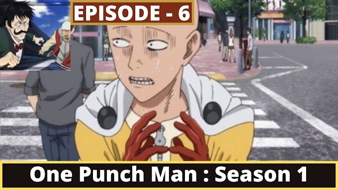 One Punch Man Season 1 : Episode 6 - The Terrifying City [English Dubbed]