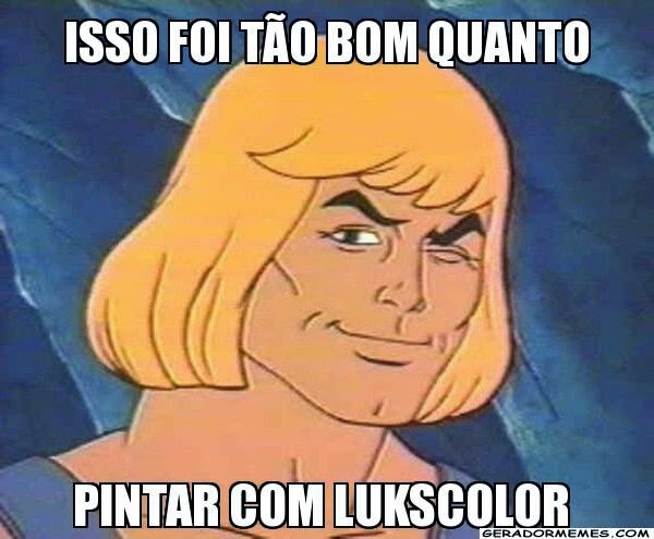 isso+foi+t%C3%A3o+bom+quanto+pintar+com+lukscolor.jpg