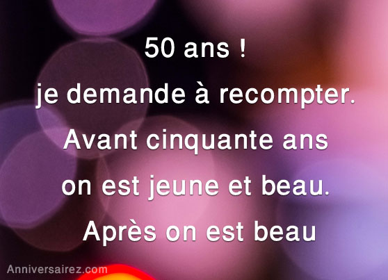Je Te Souhaite Un Tres Bon Anniversaire Pour Tes 50 Ans Bon