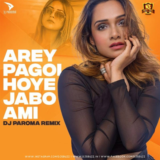 Pagol Hoye Jabo Remix – DJ Paroma