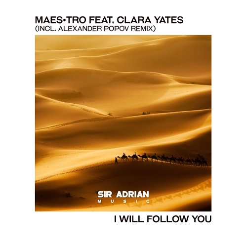 Maestro feat. Clara Yates - I Will Follow You (Alexander Popov Remix)