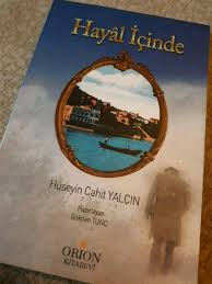 Hayal İcinde romani, Huseyin Cahit Yalcin