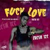 Fresh Ice-F*ck love (By Katter Record) 2020