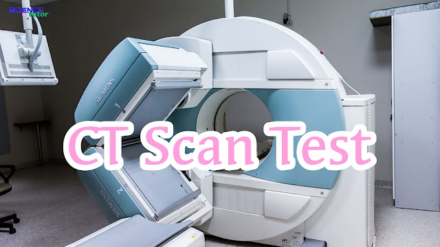 What Is CT Scan Test In English & Hindi - सीटी स्कैन क्या होता है और क्यों कराया जाता है? Science Tutor