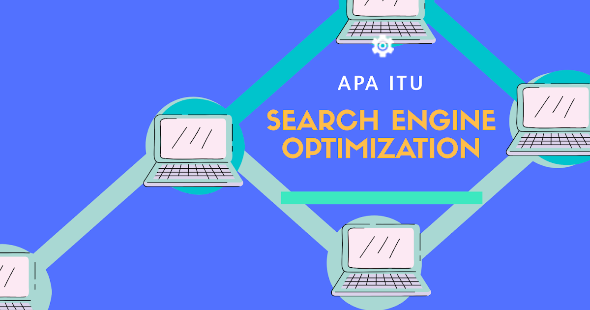 Apa Itu Search Engine Optimization Seo