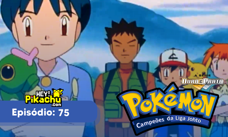 ◓ Anime Pokémon  Liga Johto T3EP124: Quanto Mais Quente, Melhor