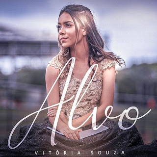Baixar Música Gospel Alvo - Vitória Souza Mp3 Baixar Música Gospel Alvo - Vitória Souza Mp3