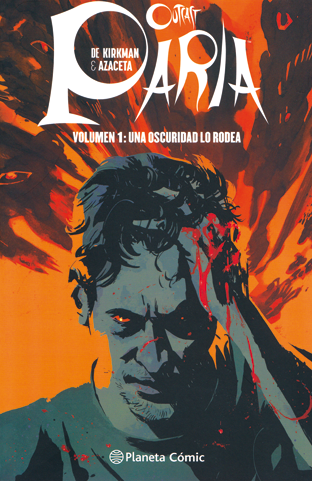 Paria (Outcast) de Kirkman y Azaceta, edita Planeta Comic comic de terror