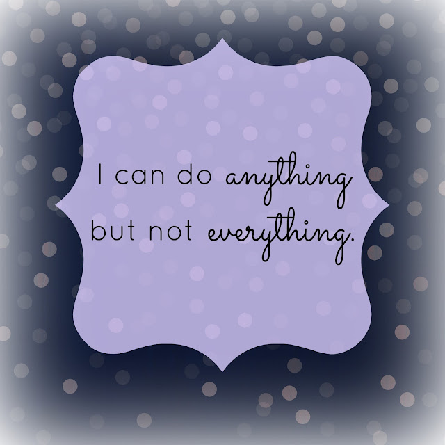 I can do anything but not everything quote