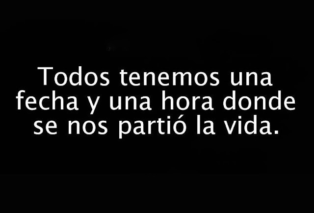 Todos tenemos una fecha donde se nos partió la vida