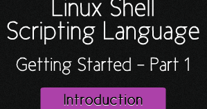 Getting Started - Linux Shell Scripting Language ~ Your Own Linux..!