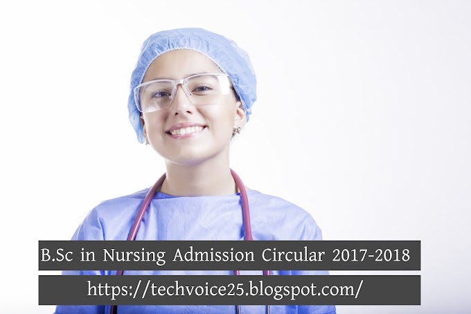 B.Sc in Nursing Admission Circular 2017-2018 | 