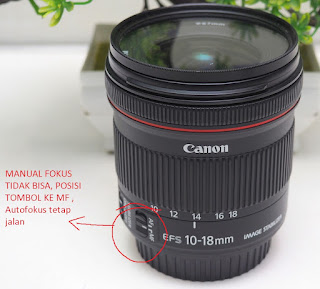 Lensa Canon 10-18mm Manual Fokus Tidak Bisa