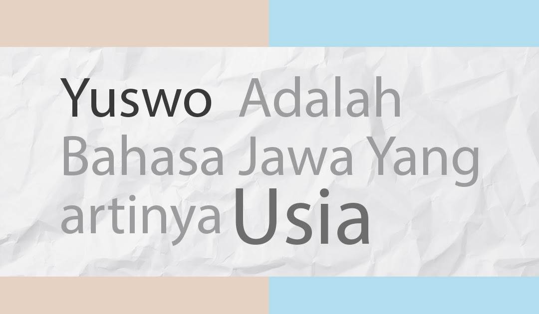 Arti Yuswo Dalam Bahasa Jawa Intanpari Com