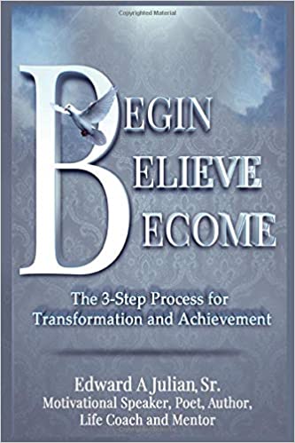 Begin Believe Become by Edward Julian