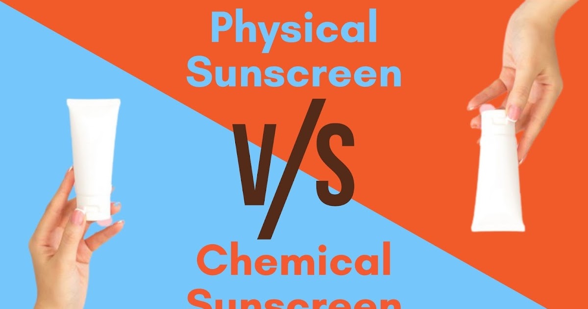 The difference between Physical and Chemical Sunscreen Gel