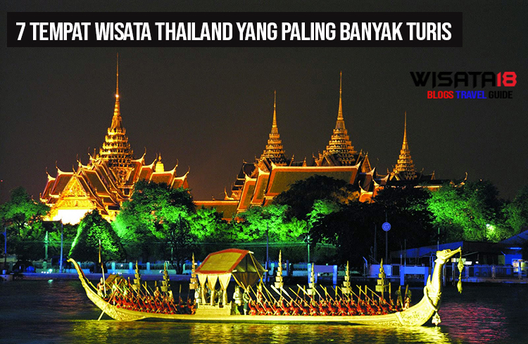 7 Tempat Wisata Thailand yang Paling Banyak Turis Kunjungi