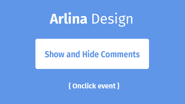 Menambahkan Show and Hide Comments Blogger dengan Onclick Event