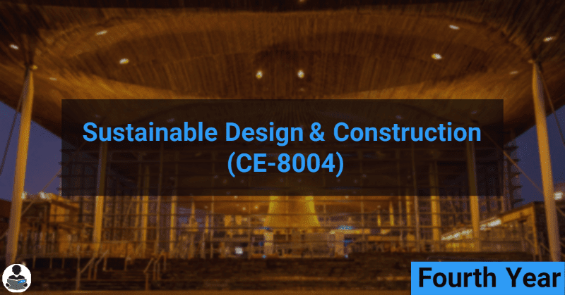 Sustainable Design & Construction (CE-8004) RGPV notes CBGS Bachelor of engineering