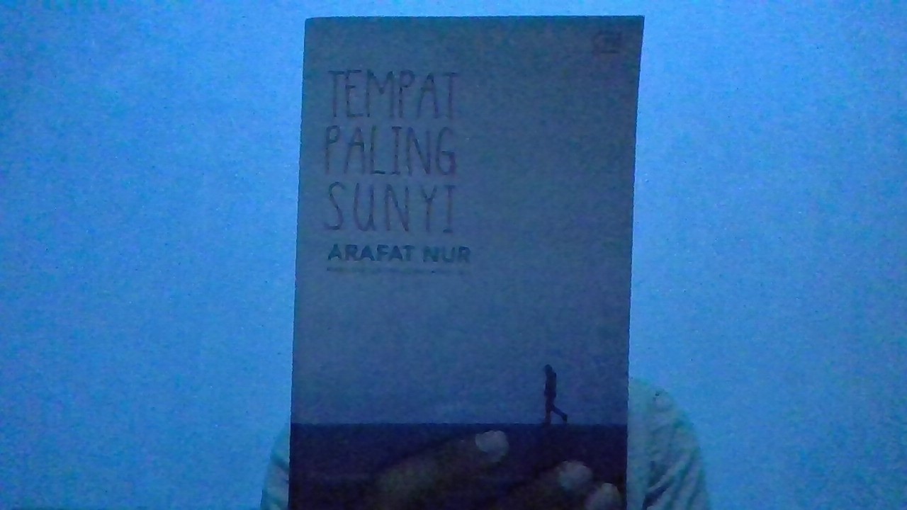 Resensi Novel Tempat Paling Sunyi Arafat Nur