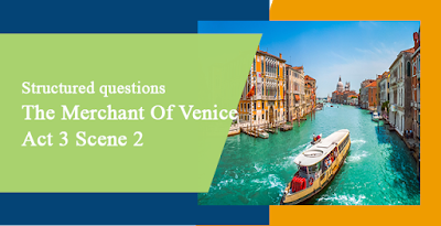 Questions and Answers from The Merchant Of Venice ACT 3 SCENE 2