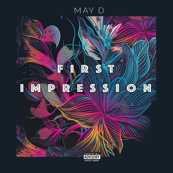 May D – “First Impression” | Mp3 / Audio Download May D – “First Impression” | Mp3 / Audio Download
