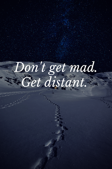 They deserve your distance. They deserve your distance.