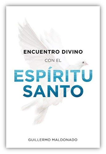 Encuentro Divino con el Espíritu Santo - Guillermo Maldonado