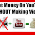 How to Make Money on YouTube Without creating your own Videos