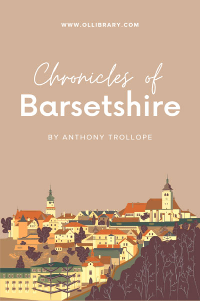 Chronicles of Barsetshire by Anthony Trollope