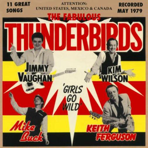 El Rincon del Rock and Blues: The Fabulous Thunderbirds - Girls Go Wild (1979)