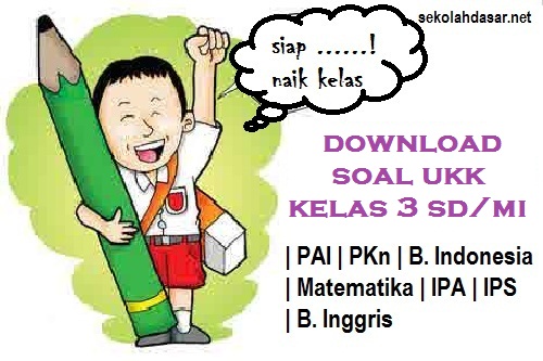 Soal Ukk Semester 2 Kelas 3 Dan Kunci Jawabannya Sekolahdasar Net