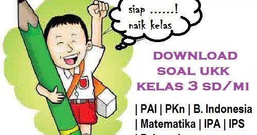 Soal Ukk Semester 2 Kelas 3 Dan Kunci Jawabannya Sekolahdasar Net