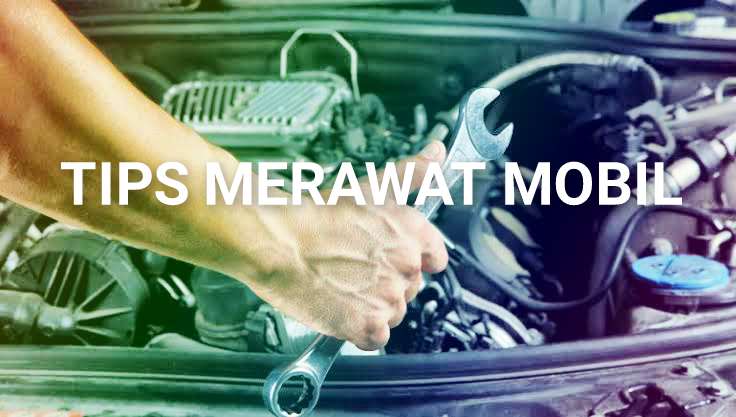 Tips merawat mobil Tips merawat mobil
