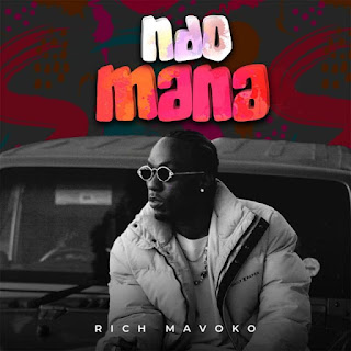 AUDIO | Rich Mavoko – Ndo Mana (Mp3 Audio Download)