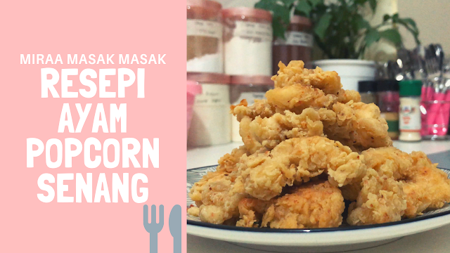 RESEPI AYAM POPCORN / HOMEMADE CHICKEN POPCORN ~ Miraa Hussin's Blog