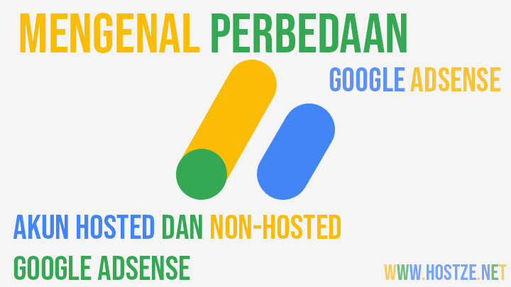 Mengenal Perbedaan Akun Hosted Dan Non Hosted Google Adsense Hostze Blogger Tips Dan Trik