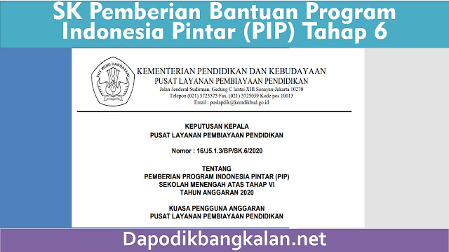 SK PEMBERIAN BANTUAN PROGRAM INDONESIA PINTAR (PIP) TAHAP 6 | Sipintar Enterprise