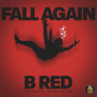 B Red – Fall Again (Prod. by Magic Boi)