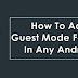 How To Add Guest Mode Feature In Any Android