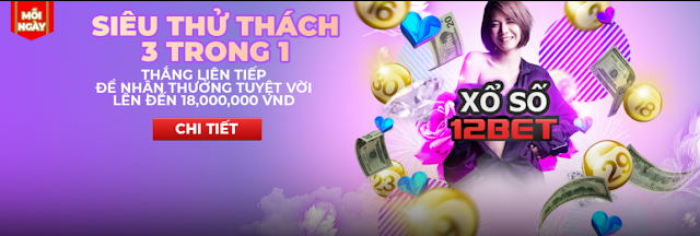 Thắng tiền 18 Triệu Xổ Số 12BET mỗi ngày - Bạn biết chưa? Sieu-thu-thach