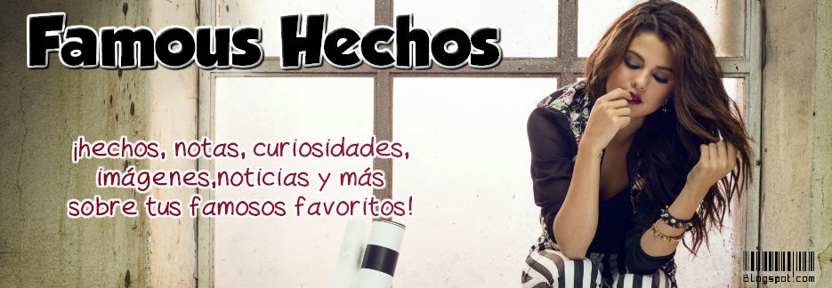 Famous Hechos