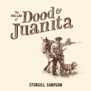 Sturgill Simpson - The Ballad of Dood and Juanita Music Album Reviews