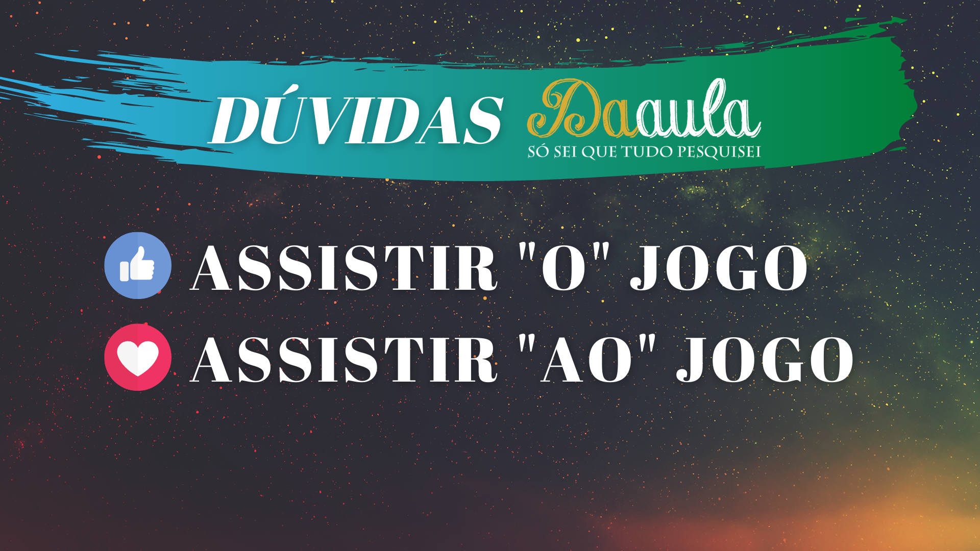 Assistir o jogo ou Assistir ao jogo?