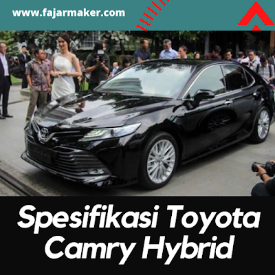 https://www.fajarmaker.com/2021/09/Spesifikasi Toyota Camry Hybrid.html