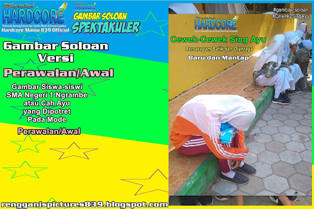 Gambar Soloan Spektakuler Versi Perawalan - Gambar Siswa-siswi SMA Negeri 1 Ngrambe Cover Batik 6 RG
