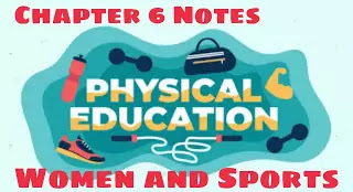 Physical Education Chapter 6 Notes - Class 12 - Women and Sports