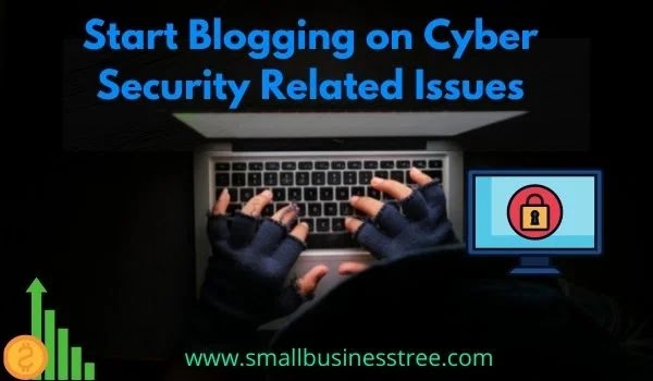 Start Blogging on Cyber Security Related Issues